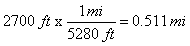 2700ft*(1mi/5280ft)= 0.511mi